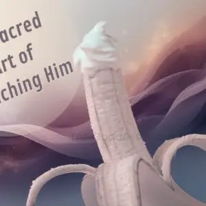 The Sacred Art of Touching Him